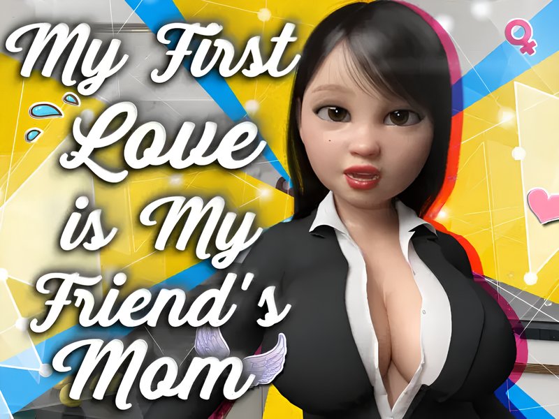 My First Love Is My Friend's Mom