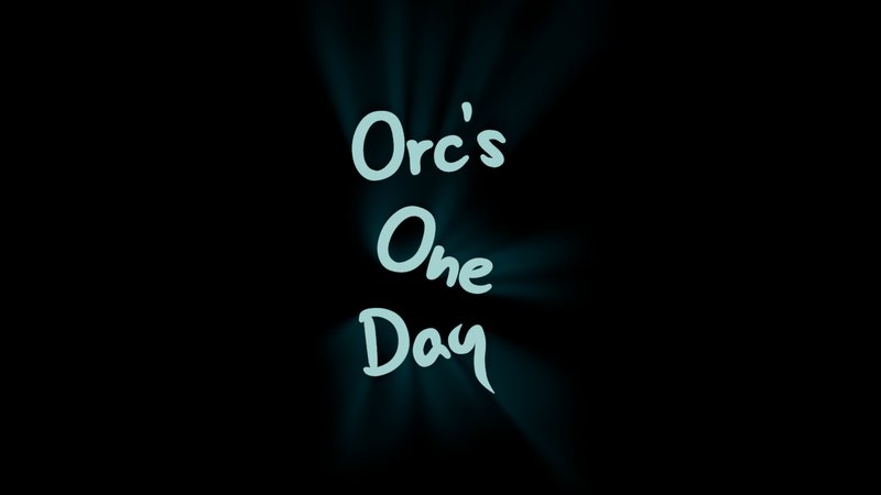 Orc's One Day
