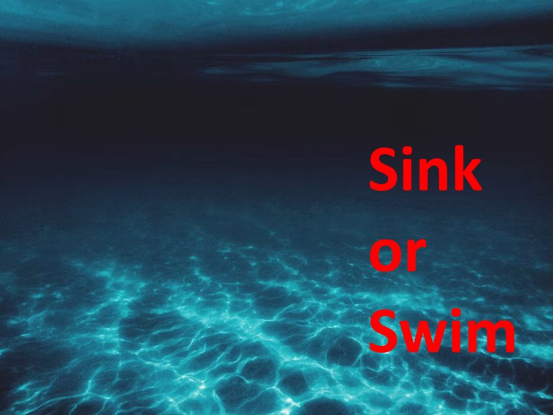 Sink or Swim