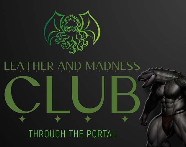 Leather and Madness Club: Through the Portal