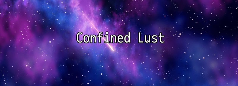 Confined Lust