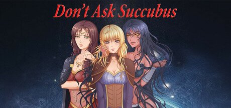 Don't Ask the Succubus