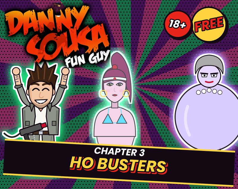 Danny Sousa - Chapter 3: Ho Busters