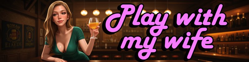 Play with My Wife