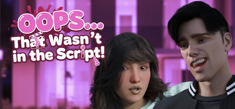 Oops That Wasn't in the Script