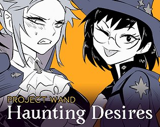 Project WAND: Haunting Desires