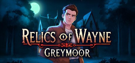Relics of Wayne: Greymoor