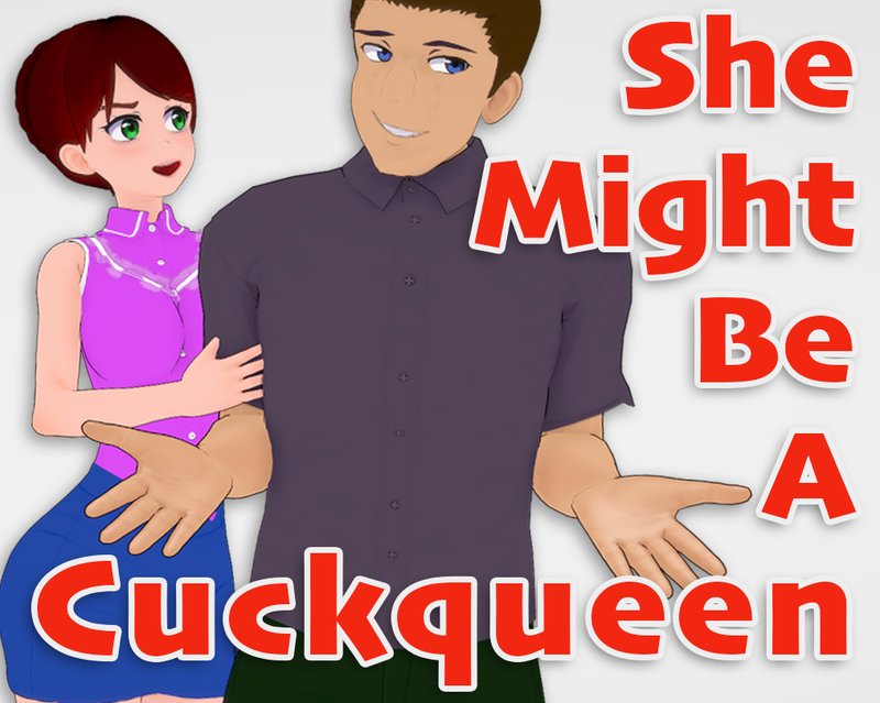 She Might Be A Cuckqueen