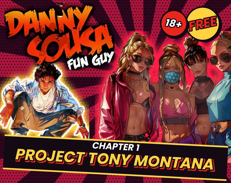 Danny Sousa: Chapter 1 - Project Tony Montana