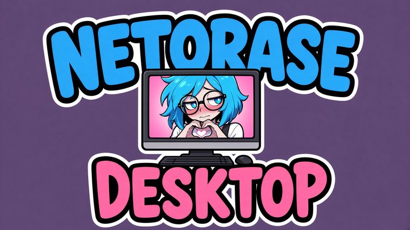 Netorase Desktop
