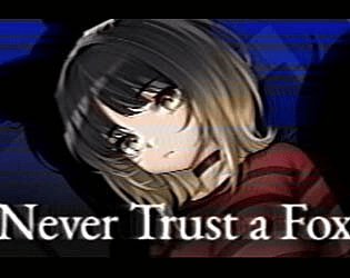 Never Trust a Fox
