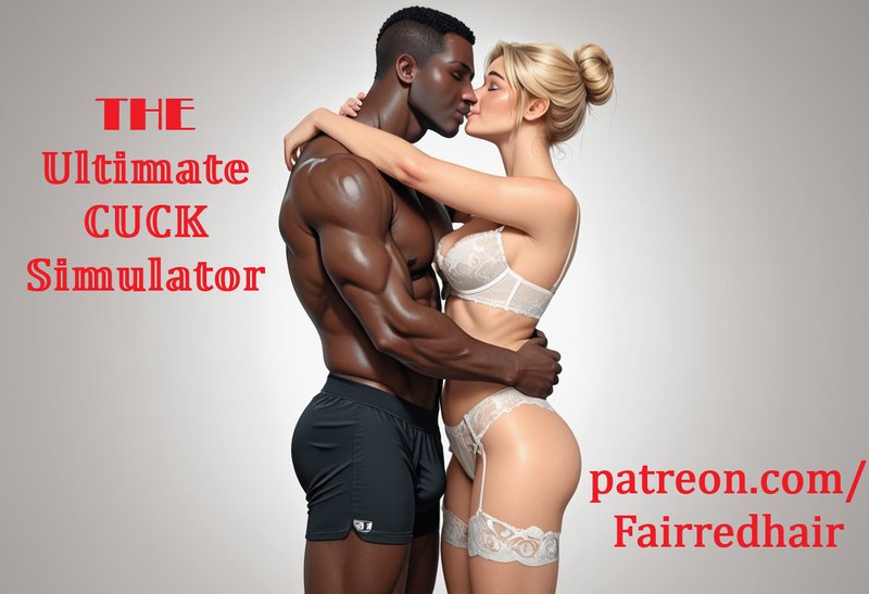 The Ultimate Cuck Simulator