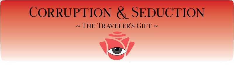 Corruption & Seduction: The Traveler's Gift