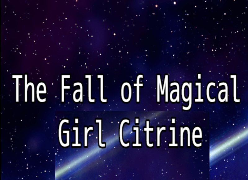 The Fall of Magical Girl Citrine