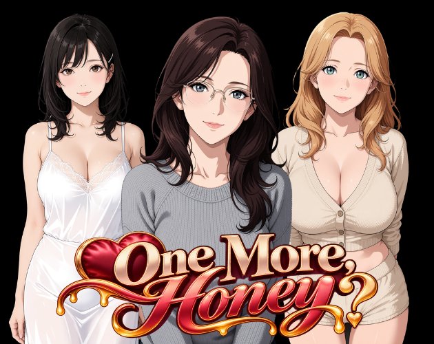 One More, Honey?