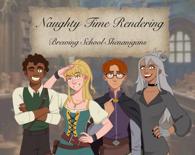 Naughty Time Rendering: Brewing School Shenanigans