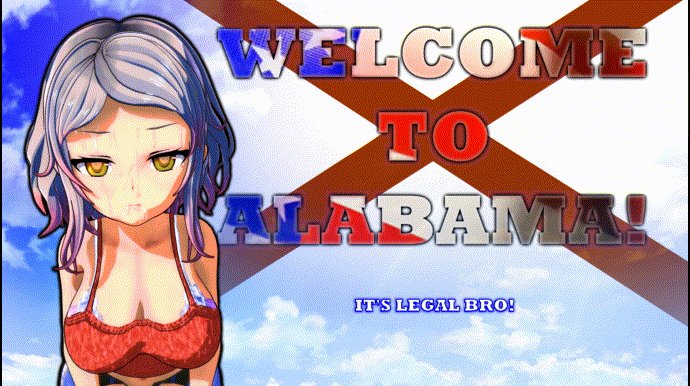 Welcome to Alabama! It's Legal Bro!