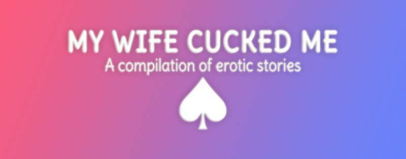 My Wife Cucked Me