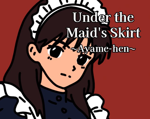 Under the Maid's Skirt: Ayame
