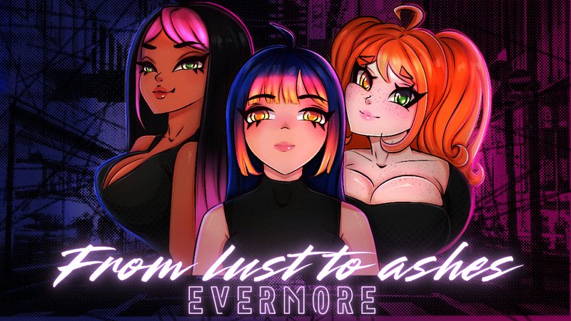 From Lust to Ashes: Evermore
