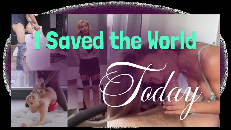 I Saved the World Today