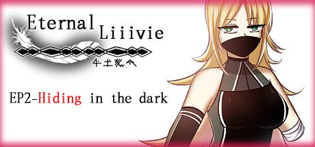 Eternal Liiivie EP2: Hiding in the Dark