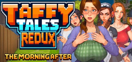 Taffy Tales Redux: The Morning After