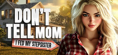 Don't Tell Mom: I Fed My Stepsister