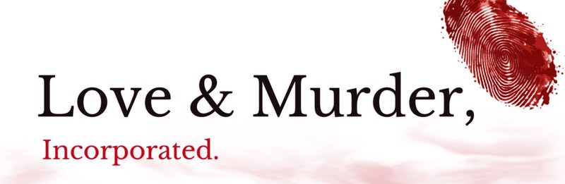 Love & Murder, Incorporated