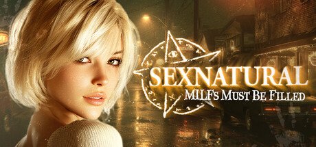 SEXNATURAL: MILFs Must Be Filled
