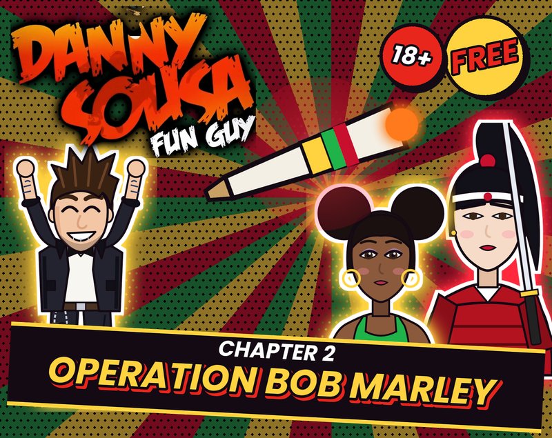 Danny Sousa Chapter 2: Operation Bob Marley