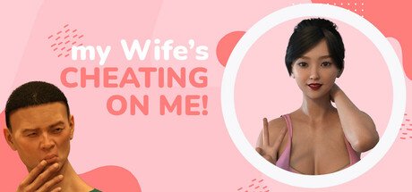 My Wife's Cheating on Me