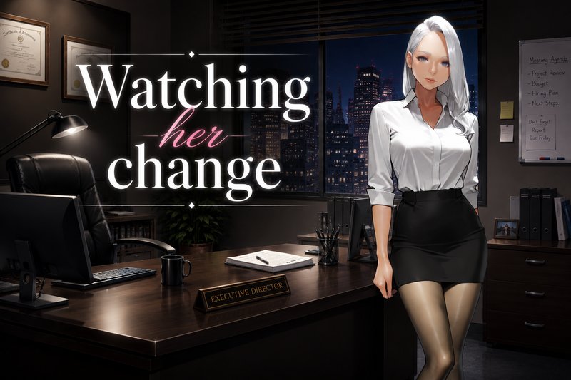 Watching Her Change