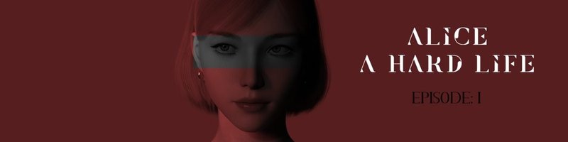 Alice: A Hard Life