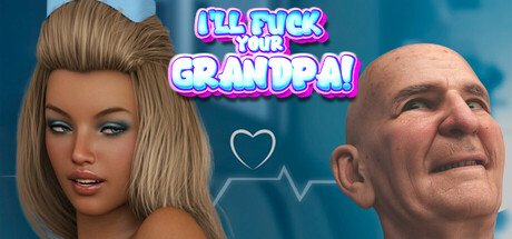 I'll Fuck Your Grandpa