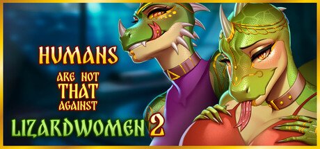 Humans are not that Against Lizardwomen 2