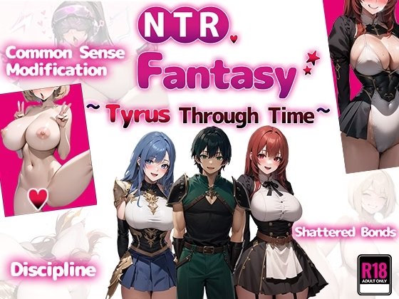 NTR Fantasy: Tyrus Through Time