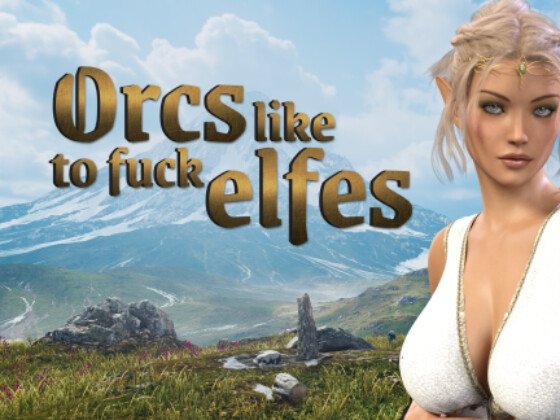 Orcs Like to Fuck Elves
