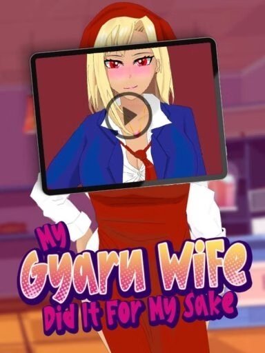 My Gyaru Wife Did It for my Sake
