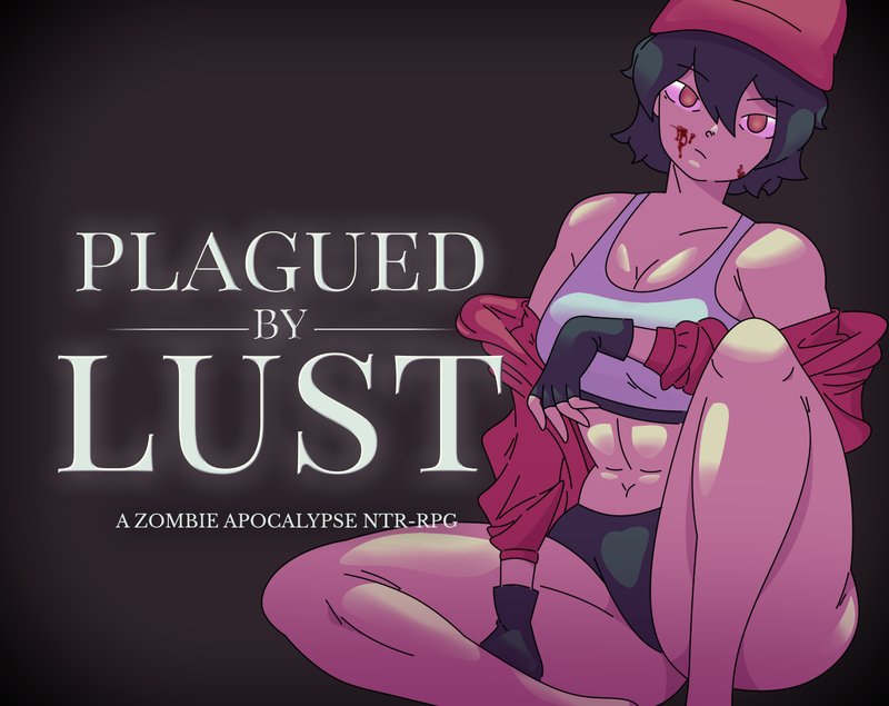 Plagued by Lust