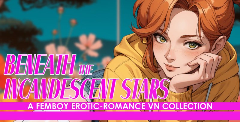 Beneath the Incandescent Stars: A Femboy Erotic-Romance VN Collection